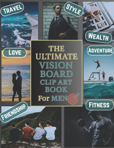 Build Your Vision: The Ultimate Clip Art Book for Men: Visual Tools to Dominate Your Goals and Design the Life You Want