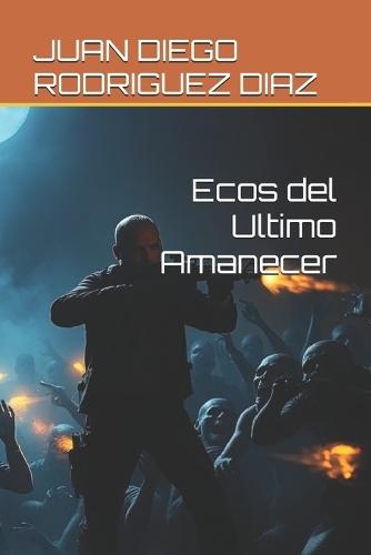Ecos del Ultimo Amanecer