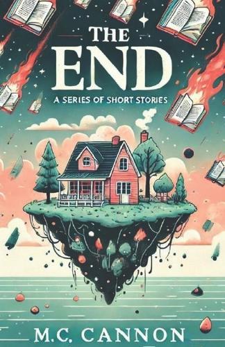 The End: A Series of Short Stories