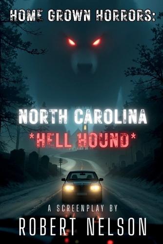 Home Grown Horrors: North Carolina *Hell Hound*