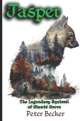 Jasper The Legendary Squirrel of Giants Grove