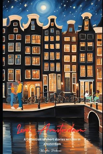 Love, Amsterdam: A collection of erotic stories based in Amsterdam