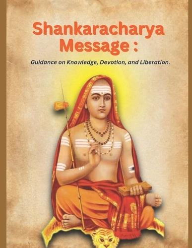 Shankaracharya Message: Guidance on Knowledge, Devotion, and Liberation.