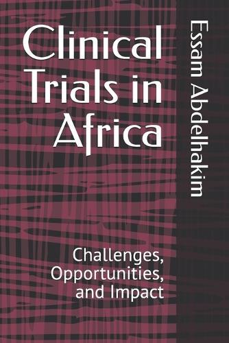 Clinical Trials in Africa: Challenges, Opportunities, and Impact