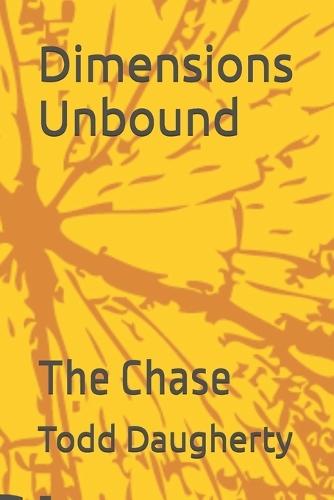 Dimensions Unbound: The Chase