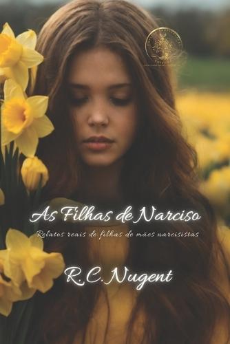 As Filhas de Narciso: Relatos reais de filhas de mães narcisistas