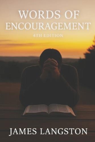 Words of Encouragement (4th Edition): . . . O God, You are my God; early will I seek You . . .
