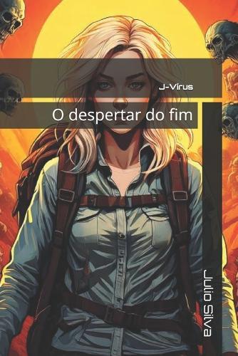 J-Vírus: O despertar do fim