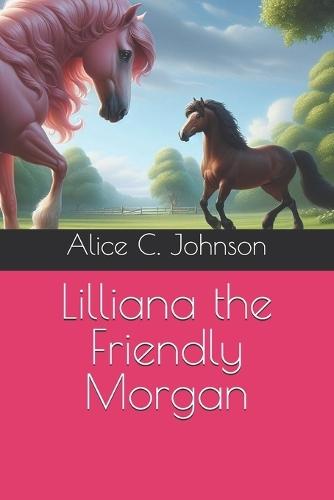 Lilliana the Friendly Morgan
