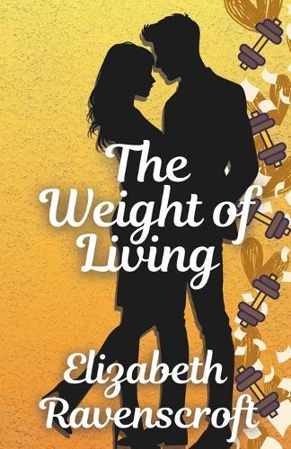 The Weight of Living