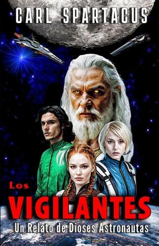 Los Vigilantes: Un Relato de Dioses Astronautas