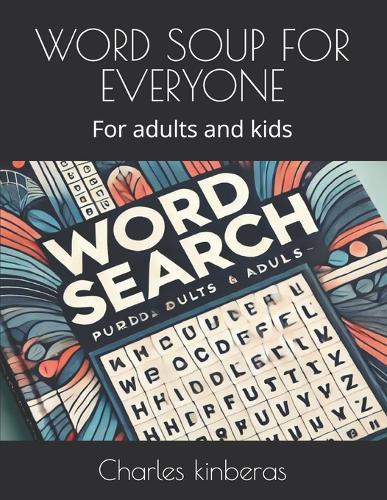 Word Soup for Everyone: For adults and kids