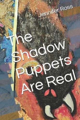 The Shadow Puppets Are Real