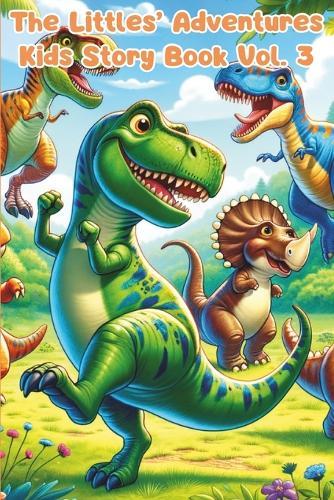 The Littles Adventures: Kids Story Book Series to Inspire Big Hearts and Bright Minds Vol.3: Heartwarming Stories of Friendship, Courage, Imagination, and Kindness for Kids Ages 3-8