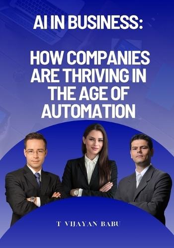 AI in Business: How Companies Are Thriving in the Age of Automation