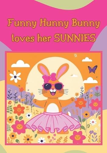 Funny Hunny Bunny loves her SUNNIES!