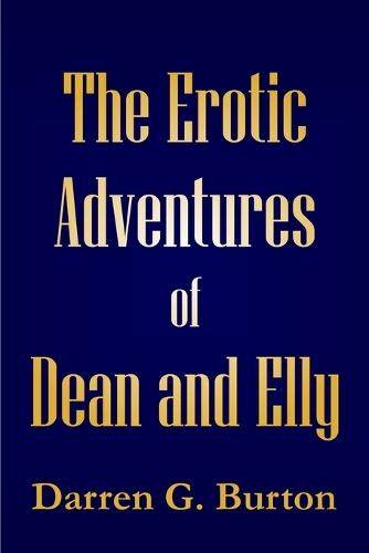 The Erotic Adventures of Dean and Elly