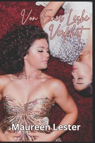 Von Einer Lesbe Verführt: Heterosexuelle bis Lesbische Erotik