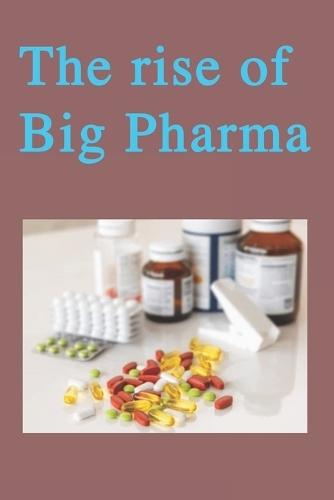 The Rise of Big Pharma
