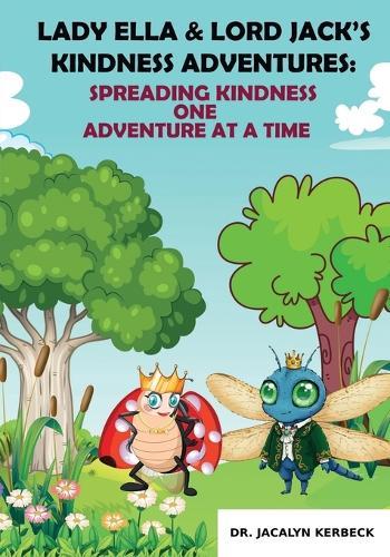 Lady Ella & Lord Jack's Kindness Adventures: Spreading Kindness One Adventure at a Time
