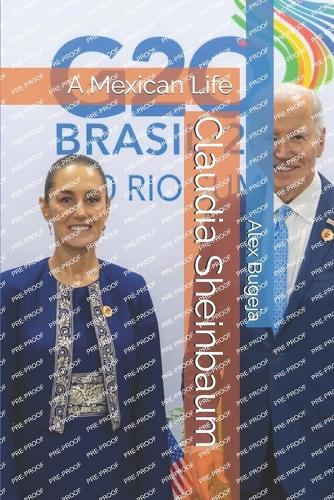 Claudia Sheinbaum: A Mexican Life