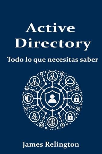 Active Directory (Directorio Activo): Todo lo que necesitas saber