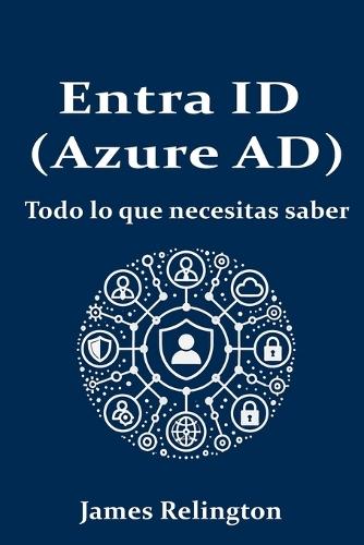 Entra ID (Azure AD): Todo lo que necesitas saber