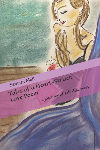 Tales of a Heart-Struck Love Poem: a journey of self discovery