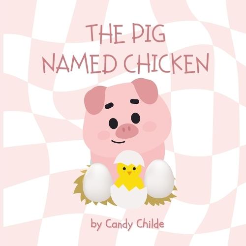 The Pig Named Chicken