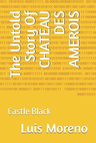 The Untold Story Of CHATEAU DES AMEROIS: Castle Black