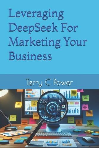 Leveraging DeepSeek For Marketing Your Business