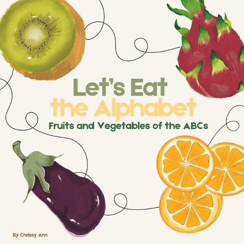 Let's Eat the Alphabet: Fruits and Vegetables of the ABCs