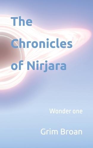 The Chronicles of Nirjara: Wonder one