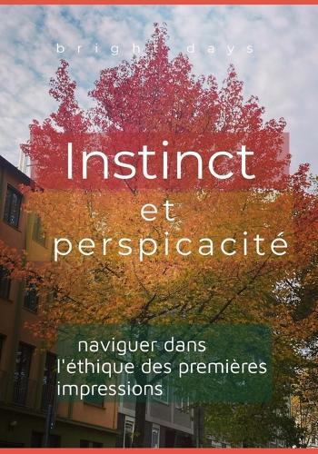 Instinct et perspicacité: naviguer dans l'éthique des premières impressions