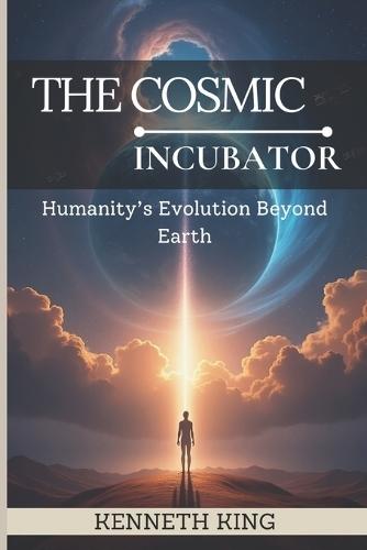 The Cosmic Incubator