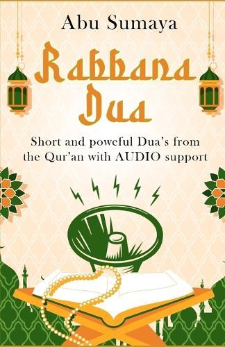 Rabbana Dua: Short and Powerful Dua's from the Qur'an with AUDIO support