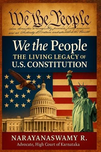 We the People: The Living Legacy of the U.S. Constitution