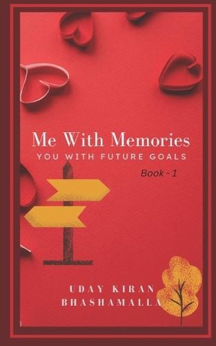 Me With Memories: You With Future Goals