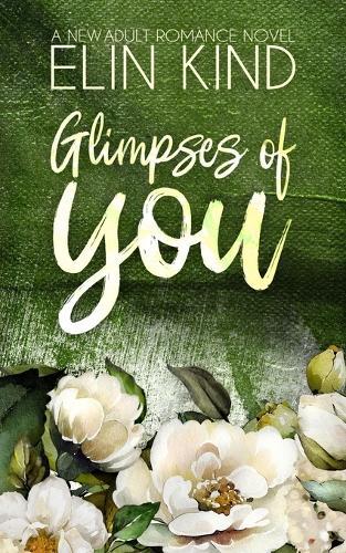 Glimpses of You: A Second Chance New Adult Romance