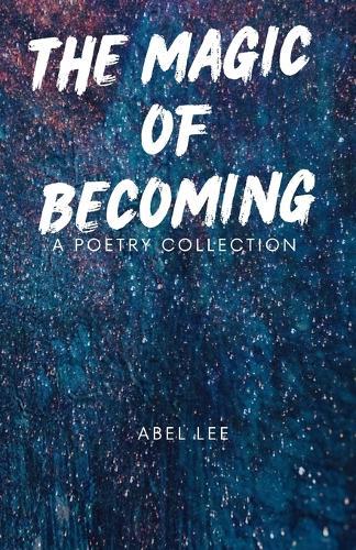 The Magic of Becoming