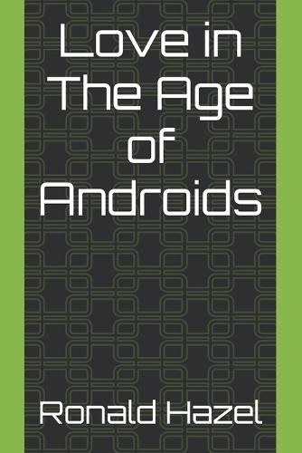 Love in The Age of Androids