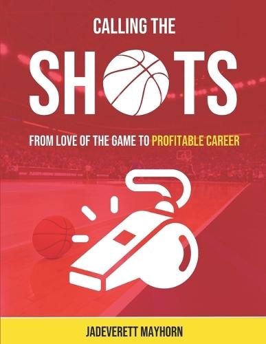 Calling the Shots: From Love of the Game to a Profitable Career