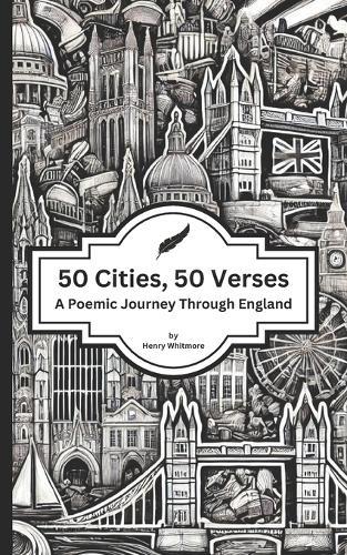 50 Cities, 50 Verses: A Poemic Journey Through England