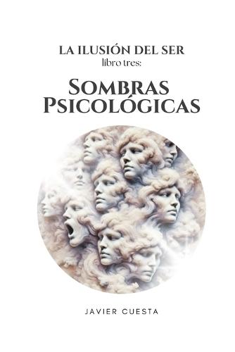 La Ilusión del Ser, Libro TRES: Sombras Psicológicas