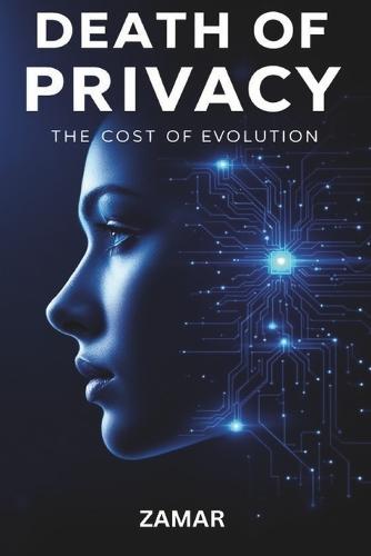 Death of Privacy: The Cost of Evolution