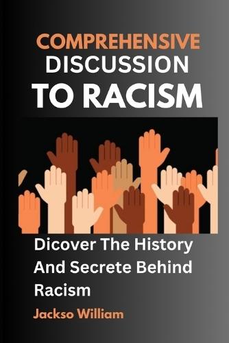 Comprehensive Discussion To Racism: Dicover The History And Secrete Behind Racism