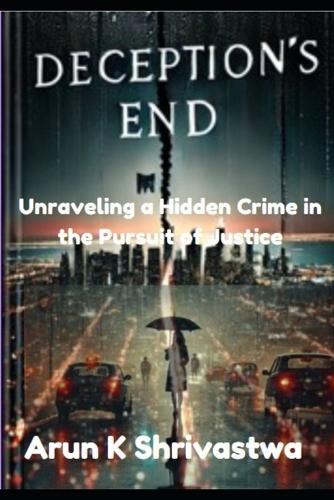 Deception's End: Unravelling a Hidden Crime in the Pursuit of Justice