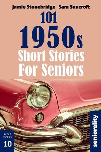 101 1950s Short Stories for Seniors: Large Print easy to read book for Seniors with Dementia, Alzheimer's or memory issues