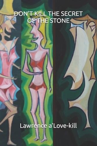 Don't Kill the Secret of the Stone