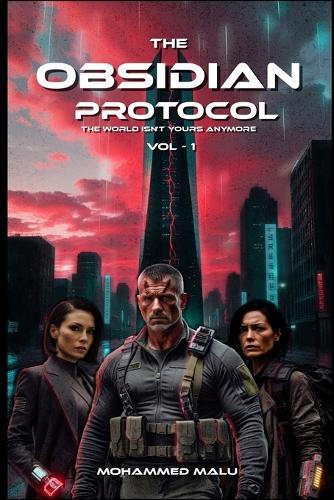 The Obsidian Protocol: The World Isn't Yours Anymore: Sci - Fi Thriller & Dystopian Mystery Book For Adults